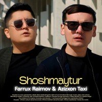 Farrux Raimov — Shoshmaytur