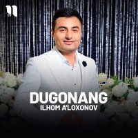 Ilhom A'loxonov — Dugonang
