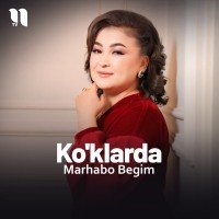 Marhabo Begim — Ko'klarda