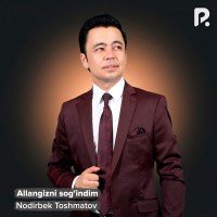 Nodirbek Toshmatov — Allangizni sog'indim