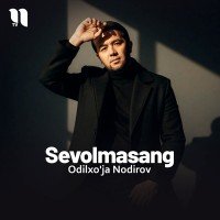 Odilxo'ja Nodirov — Sevolmasang