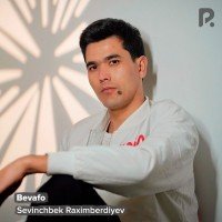 Sevinchbek Raximberdiyev — Bevafo