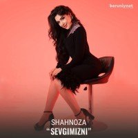 Shahnoza — Sevgimizni