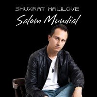 Shuxrat HaliLove — Salom Mundial