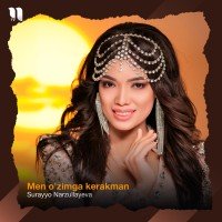 Surayyo Narzullayeva — Men o'zimga kerakman