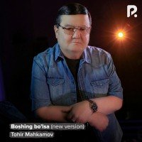 Tohir Mahkamov — Boshing bo'lsa (New version)
