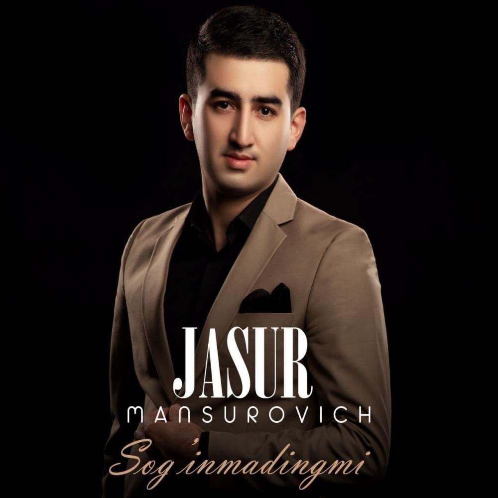 Jasur Mansurovich - Sog'inmadingmi