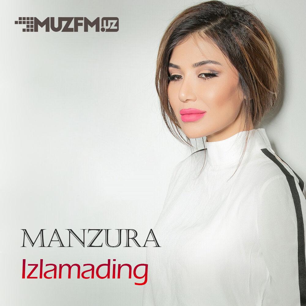 Manzura - Izlamading Yor Mp3 - Скачать Музыку Бесплатно 2020