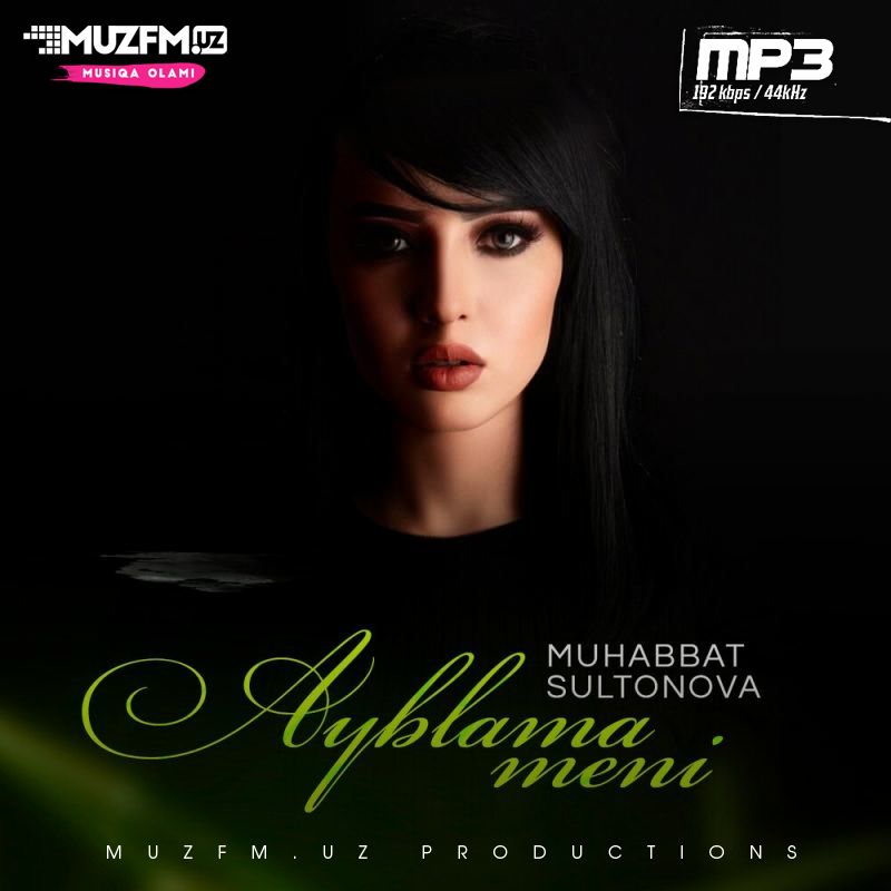 Muhabbat Sultonova - Ayblama Meni