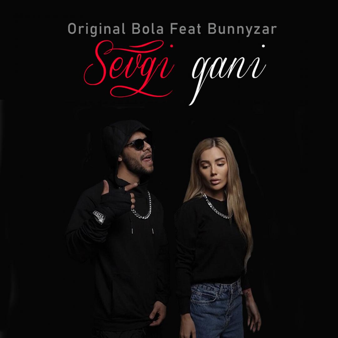 Original Bola - Sevgi qani (.feat Bunnyzar)