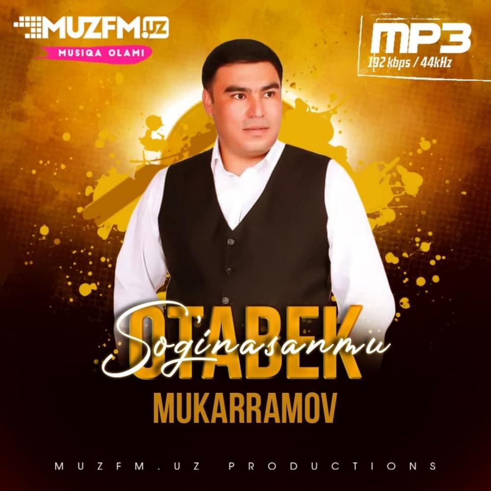 Otabek Mukarramov - Sog'inasanmu