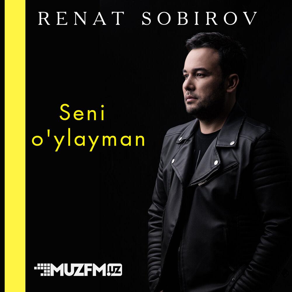 Renat Sobirov - Seni o'ylayman