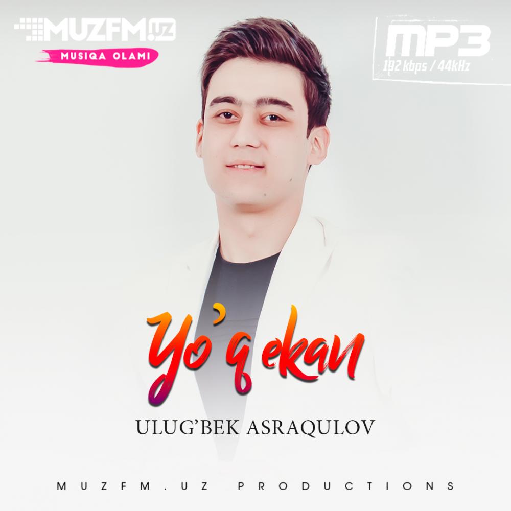 Ulugbek Asraqulov - Yo'q ekan