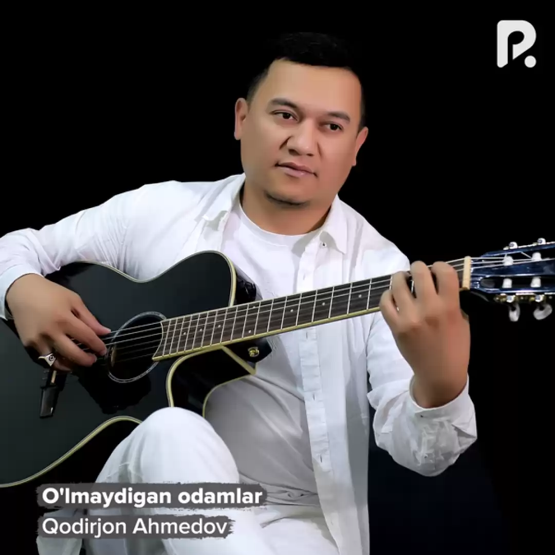Qodirjon Ahmedov - O’lmaydigan odamlar