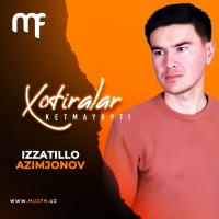 Izzatillo Azimjonov - Xotiralar Ketmayapti