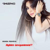 Munisa Rizayeva - Aybim sevganimmi