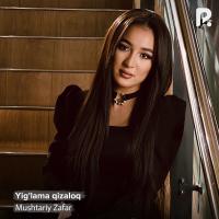 Mushtariy Zafar - Yig`lama qizaloq