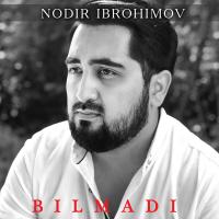 Nodir Ibrohimov - Bilmadi