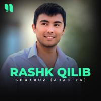 Shoxruz Abadiya - Rashk Qilib