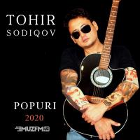 Tohir Sodiqov - Popuri 2020