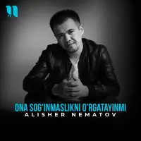 Alisher Nematov - Ona sog'inmaslikni o'rgatayinmi Alisher Nematov - Ona sog'inmaslikni o'rgatayinmi