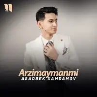 Asadbek Xamdamov - Arzimaymanmi