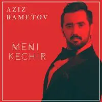 Aziz Rametov - Meni kechir