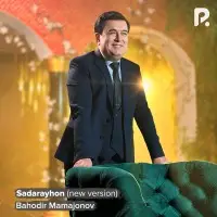 Bahodir Mamajonov - Sadarayhon (New version)