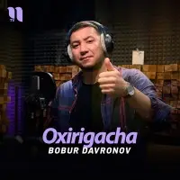Bobur Davronov - Oxirigacha Bobur Davronov - Oxirigacha