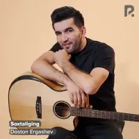 Doston Ergashev - Soxtaliging Doston Ergashev - Soxtaliging