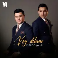 Eldido guruhi - Voy Dilam Eldido guruhi - Voy Dilam