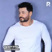 Elmurod Ziyoyev - Yig'lama gulim