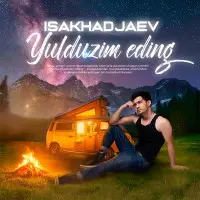Isakhadjaev - Yulduzim eding Isakhadjaev - Yulduzim eding