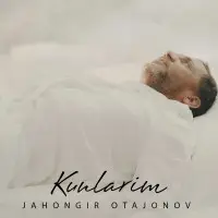 Jahongir Otajonov - Kunlarim Jahongir Otajonov - Kunlarim