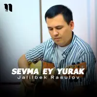Jalilbek Rasulov - Sevma ey yurak Jalilbek Rasulov - Sevma ey yurak