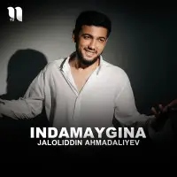 Jaloliddin Ahmadaliev - Indamaygina