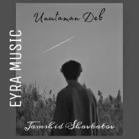 Jamshid Shavkatov - Unutaman deb