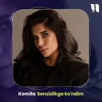 Komila - Sensizlikga ko’ndim Komila - Sensizlikga ko’ndim