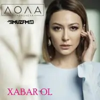 Lola Yuldasheva - Xabar ol Lola Yuldasheva - Xabar ol