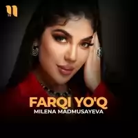 Milena Madmusayeva - Farqi yo’q