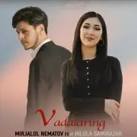 Mirjalol Nematov & Hilola Samirazar - Vadalaring