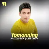 Muxlisbek Qurbonov - Yomonning