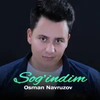 Osman Navruzov - Sog’indim Osman Navruzov - Sog’indim