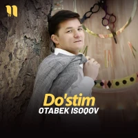 Otabek Isoqov - Do'stim