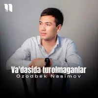 Ozodbek Nasimov - Vadasida turolmaganlar Ozodbek Nasimov - Vadasida turolmaganlar