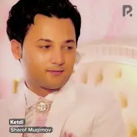 Sharof Muqimov - Ketdi