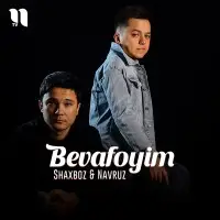 Shaxboz, Navruz - Bevafoyim mp3