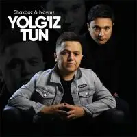 Shaxboz & Navruz - Yolg’iz tun Shaxboz & Navruz - Yolg’iz tun