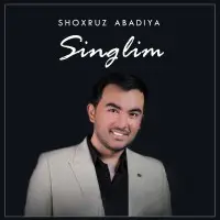 Shoxruz (Abadiya) - Singlim Shoxruz (Abadiya) - Singlim