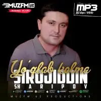 Sirojiddin Sharipov - Yo’qlab kelma